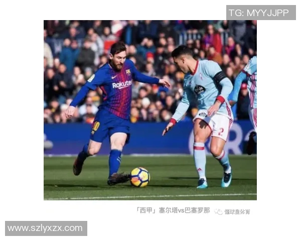 巴萨与塞尔塔激战正酣文字直播全程回顾与精彩瞬间分享